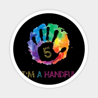 Kids Kids I'm a Handful Five Year Old Cute 5th Birthday Magnet